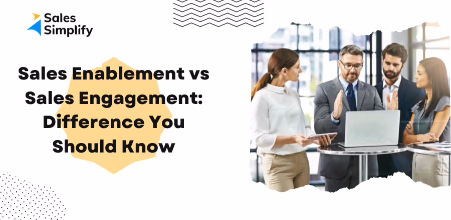 Sales Enablement vs Sales Engagement: Learn the Difference