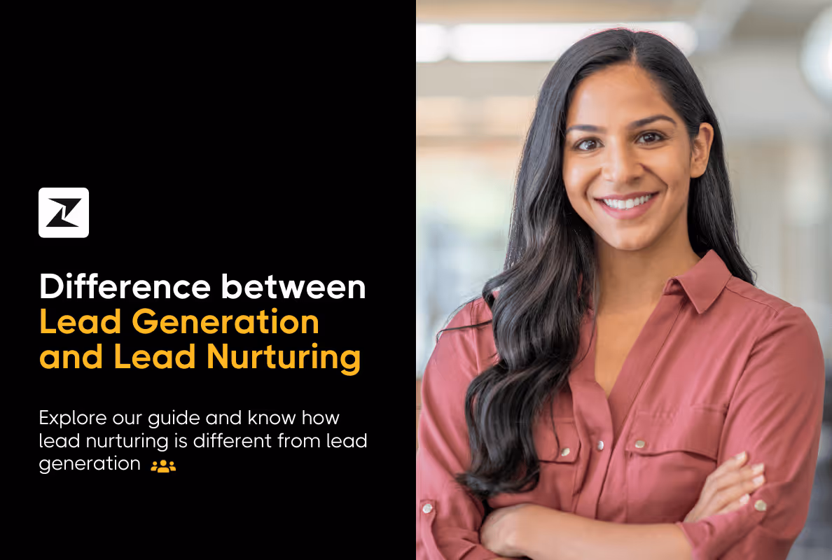 Lead Generation vs Lead Nurturing: Difference You Must Know