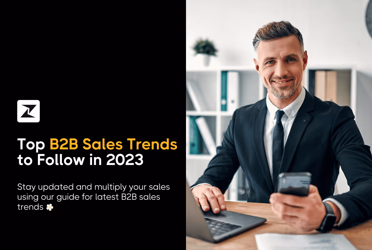 11 Top B2B Sales Trends You Should Watch Out for in 2025