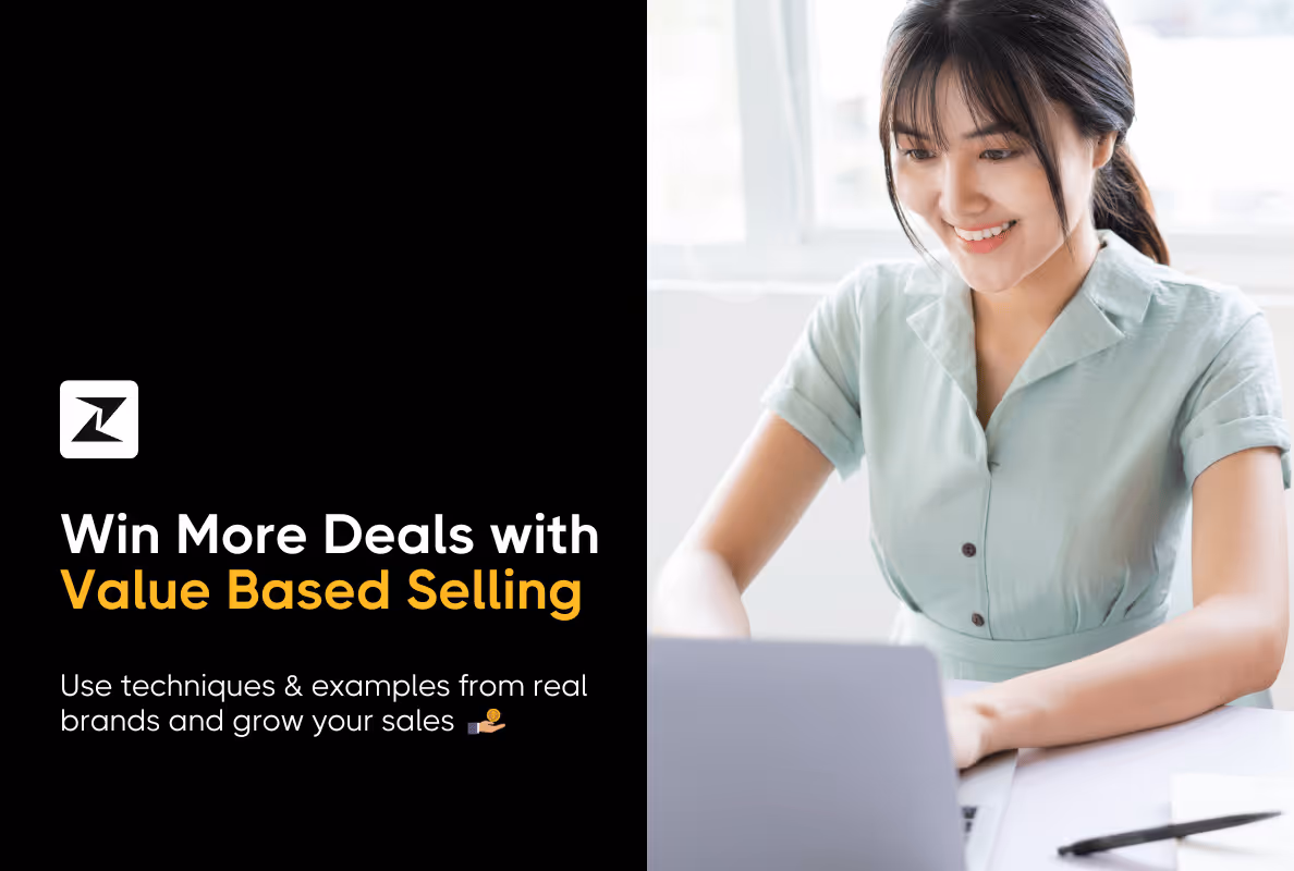 Value-Based Selling: 13 Techniques & Examples to Close Deals