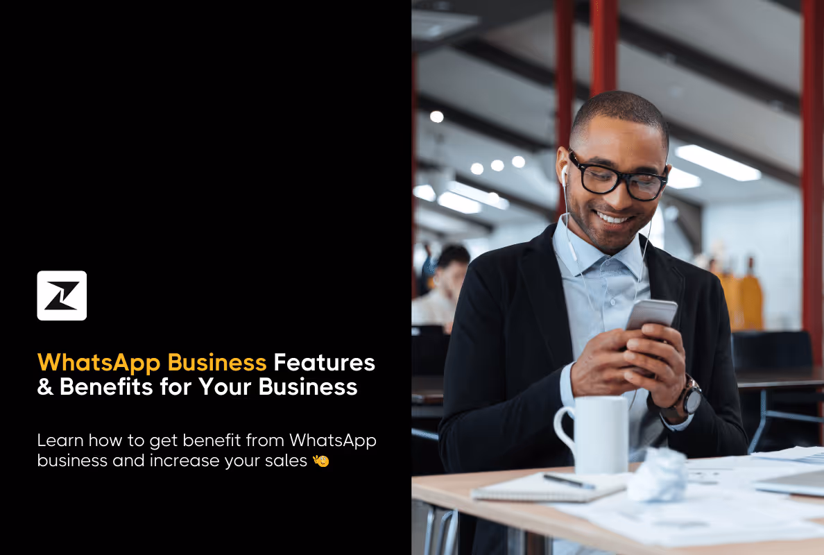 9 Best WhatsApp Business Features & Benefits You Must Be Using