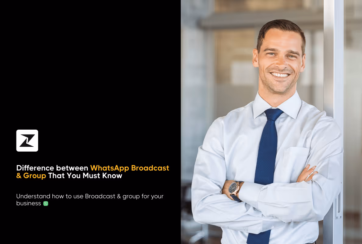 WhatsApp Broadcast vs Group: Which One Should You Use for Business?