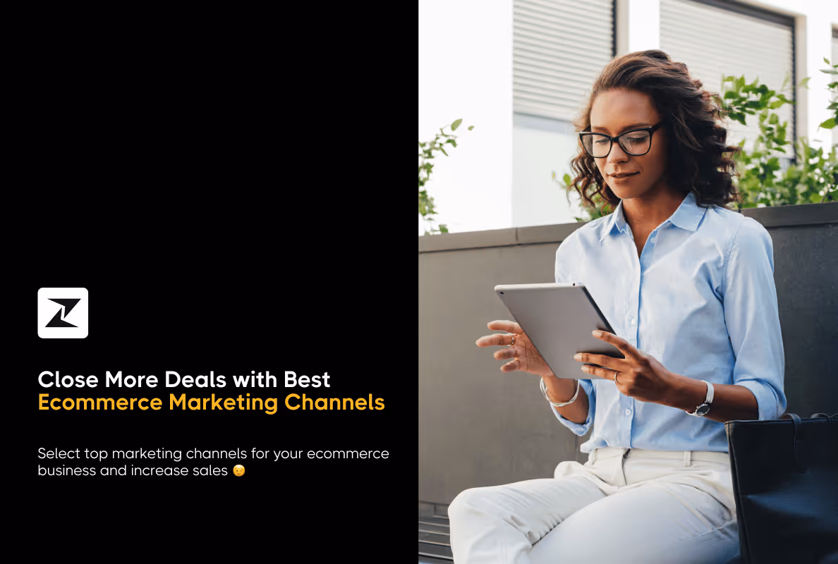 13 Best Ecommerce Marketing Channels to Get More Customers