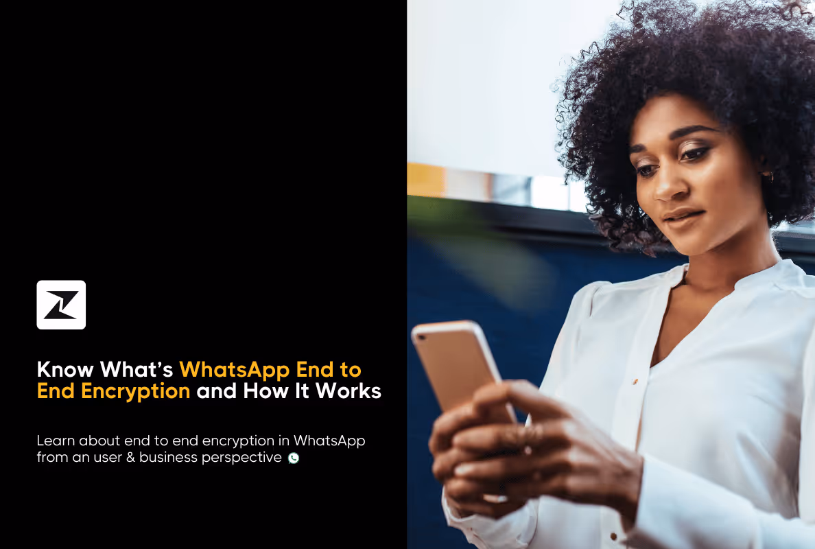 What Is End to End Encryption in WhatsApp: User + Business Perspective