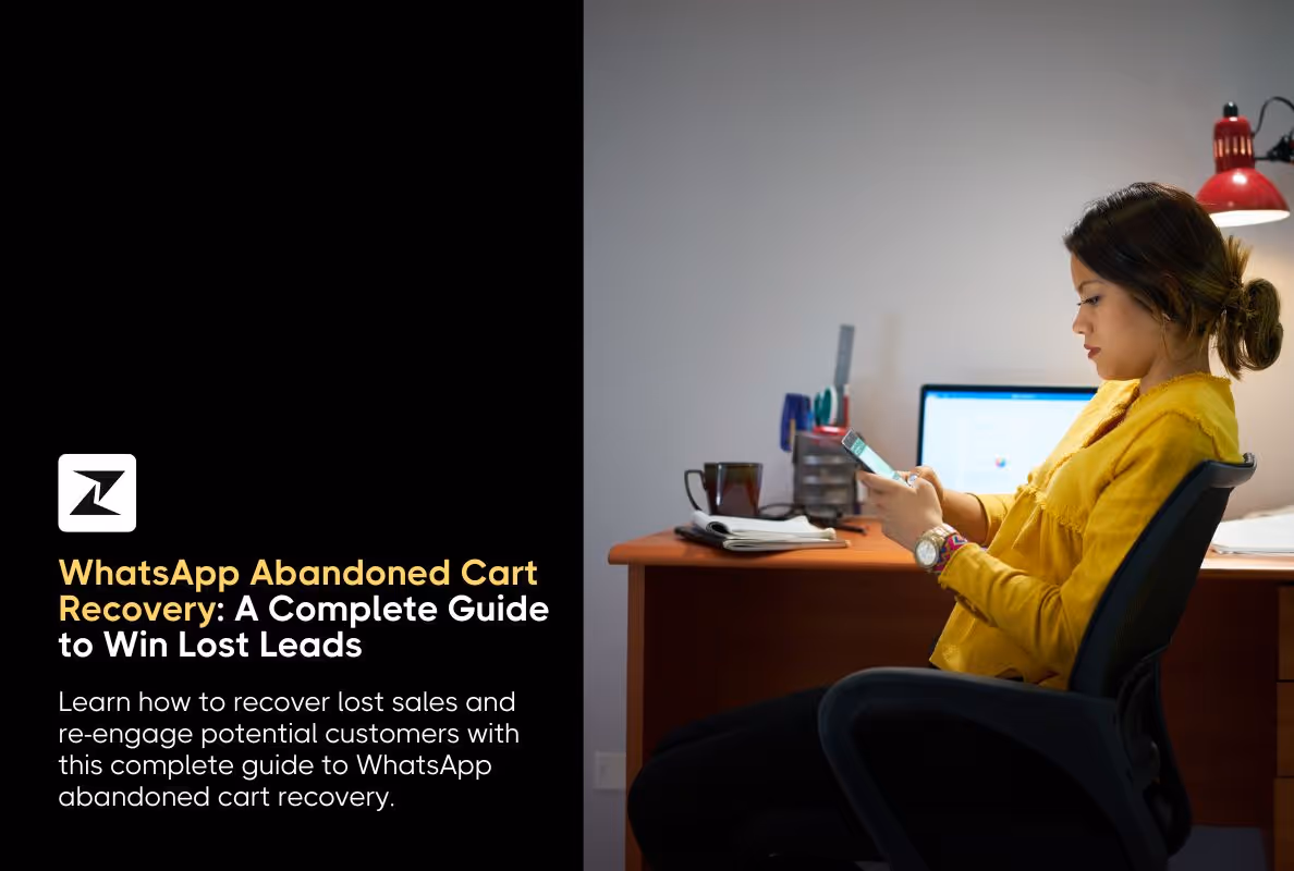WhatsApp Abandoned Cart Recovery: A Complete Guide to Win Lost Leads