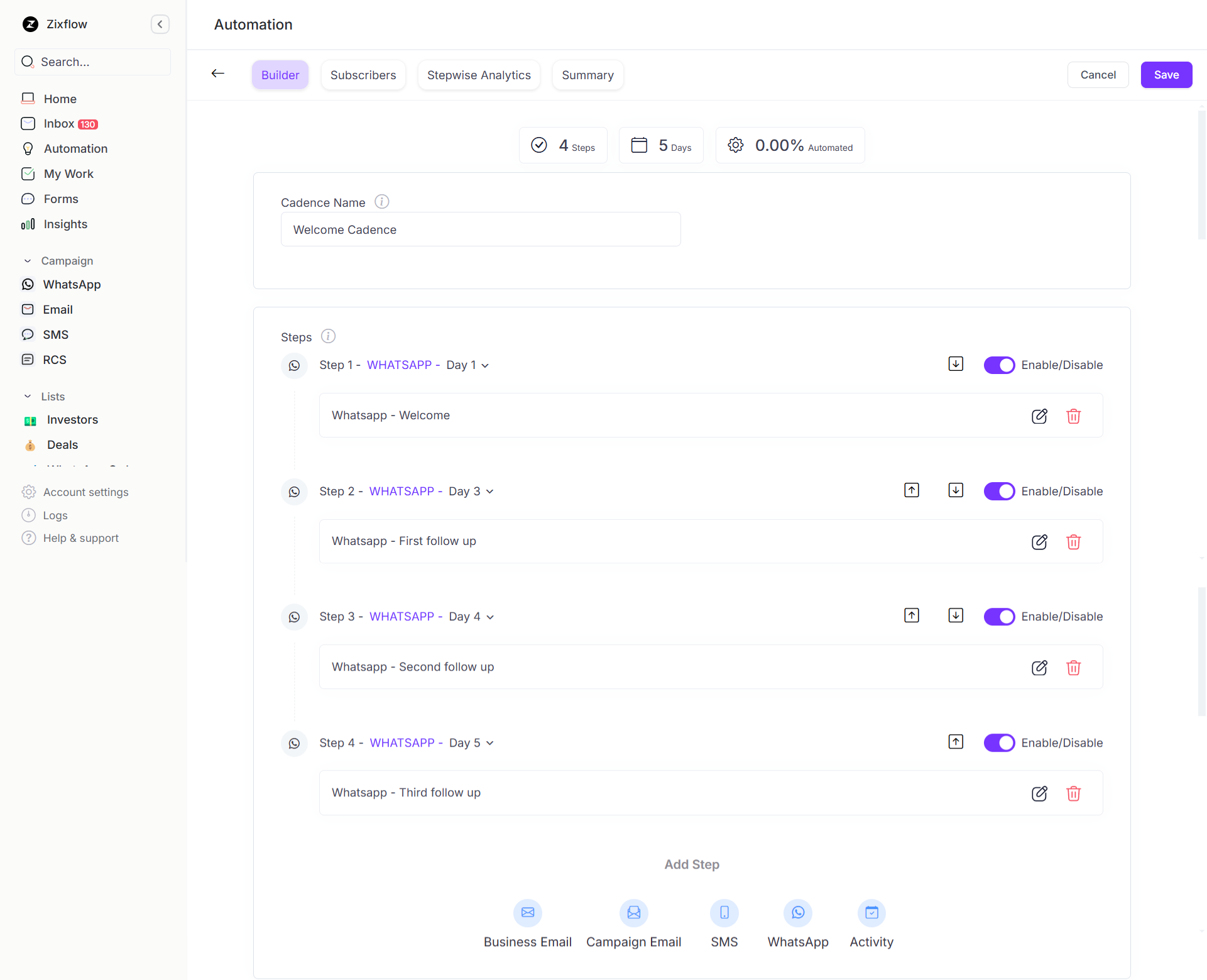 The cadence builder of Zixflow lets you autopilot your follow-ups and keep the customers engaged.