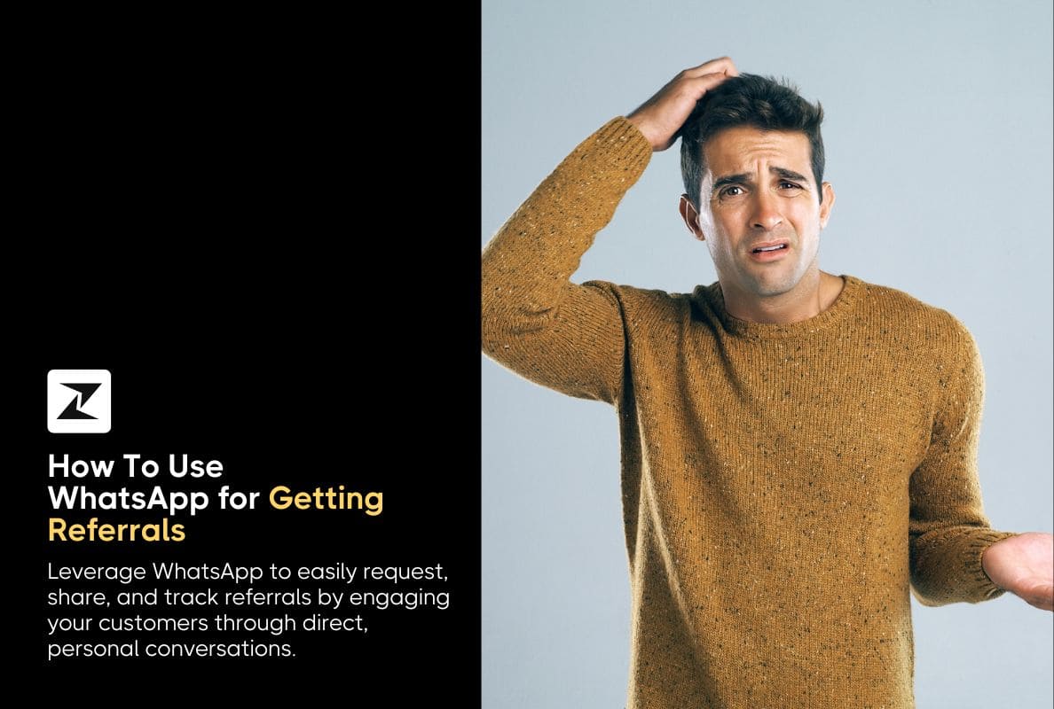 How To Use WhatsApp for Getting Referrals [7 Practical Ways in 2025]