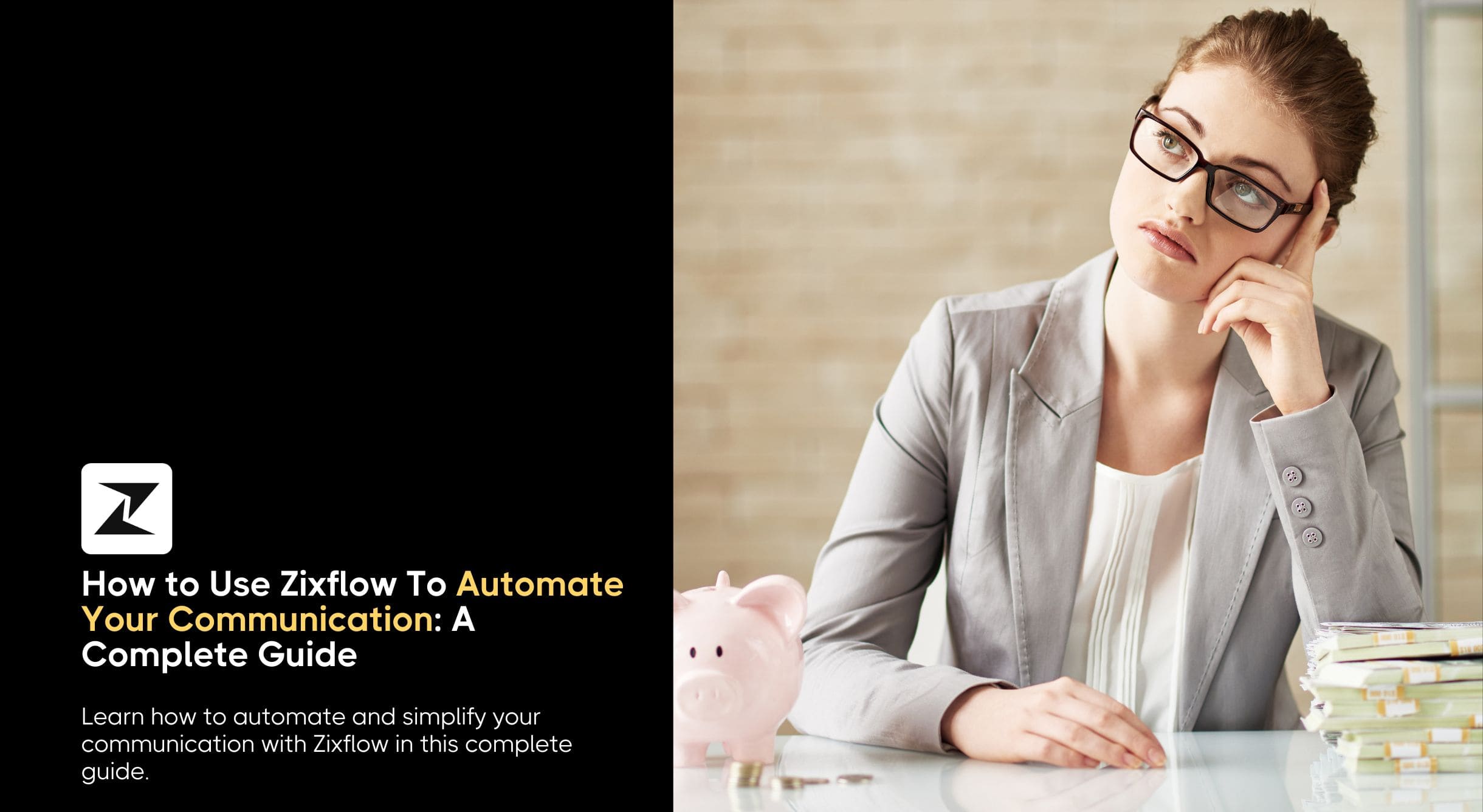 How to Use Zixflow To Automate Your Communication: A Complete Guide in 2025