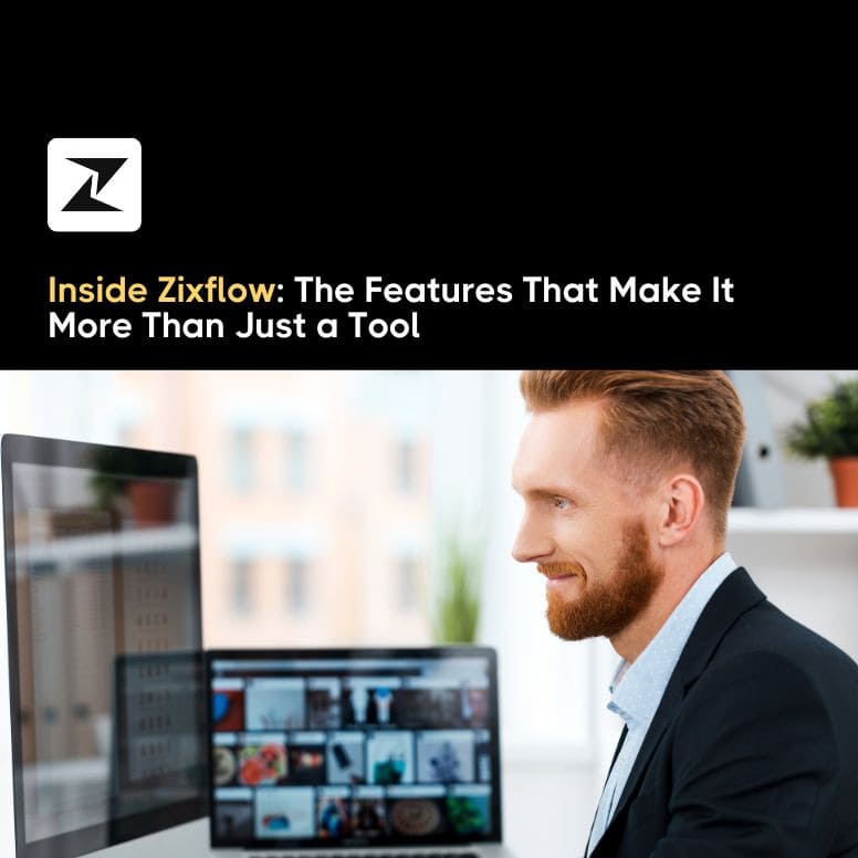 Inside Zixflow: The Features That Make It More Than Just a Tool
