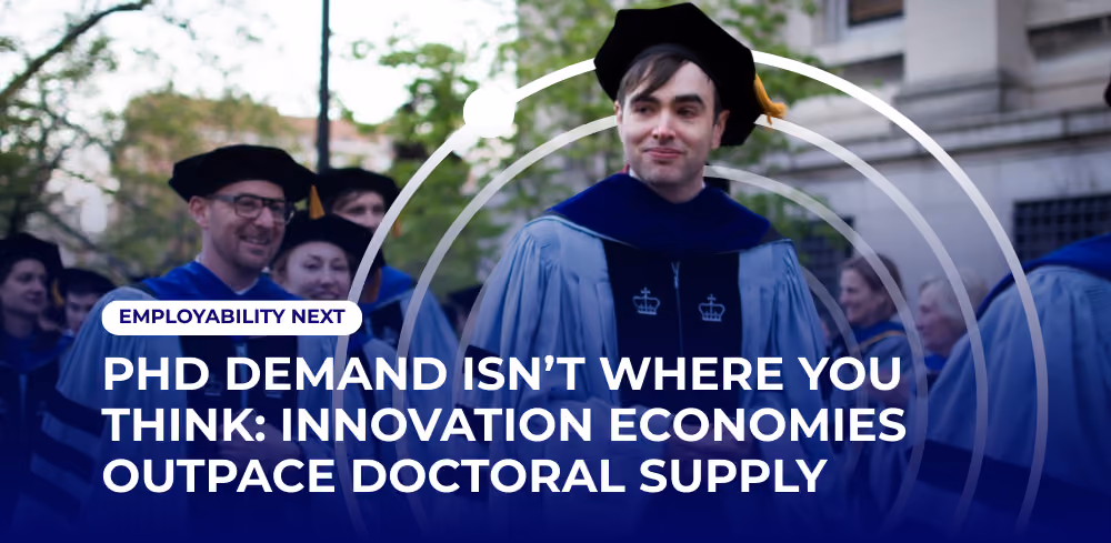 Employability next | PhD demand isn’t where you think: innovation economies outpace doctoral supply