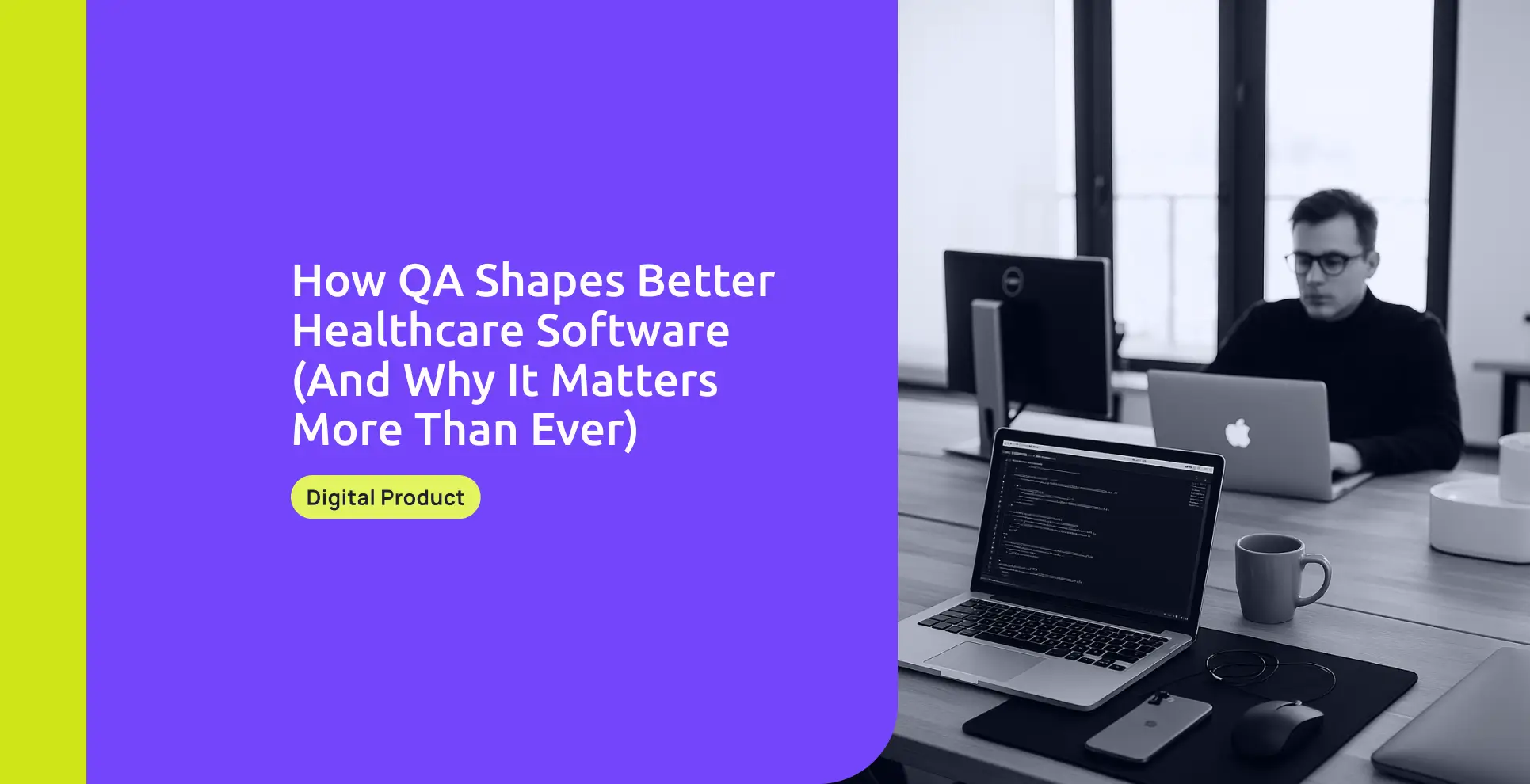 How QA Shapes Better Healthcare Software (And Why It Matters More Than Ever)