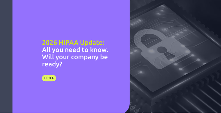 2026 HIPAA Update: All you need to know - Will your company be ready?