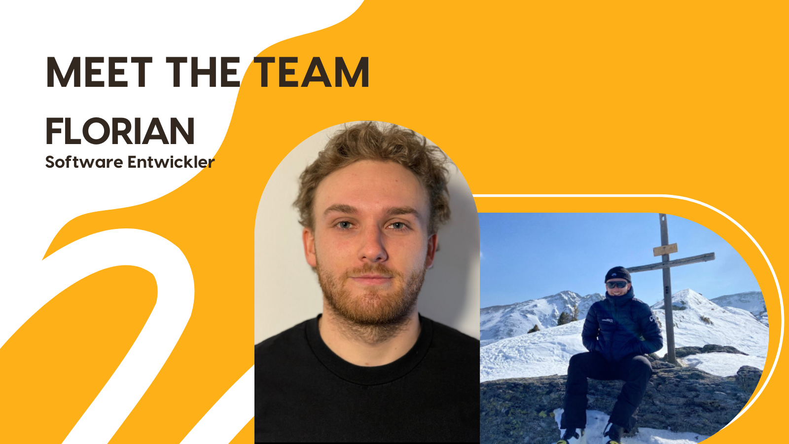 Portraitfoto von Florian, Software Entwickler bei profitize. Oben ist er in einem Innenraum vor neutralem Hintergrund zu sehen und trägt einen schwarzen Pullover, unten sitzt er im Freien auf einem Felsen in den verschneiten Bergen mit Winterkleidung. Gelb-weiße und schwarze Markenfläche sowie der Text ‚Meet the Team – Florian‘ ergänzen das Layout.