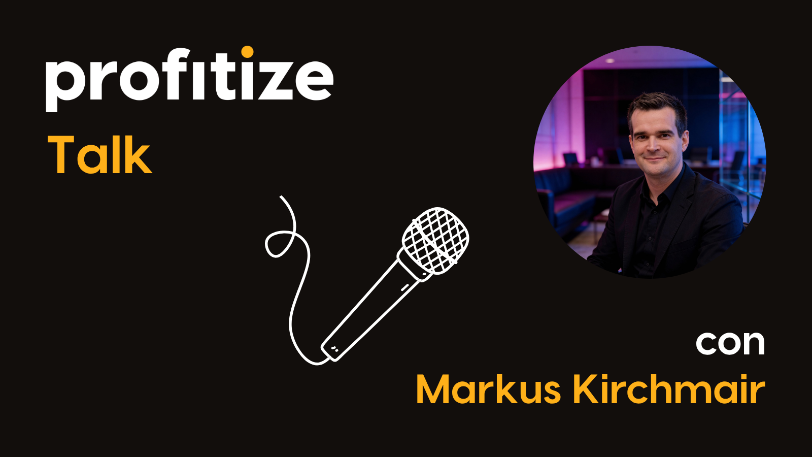 profitize Talk mit Markus Kirchmair – KI-Berater und Bestseller-Autor