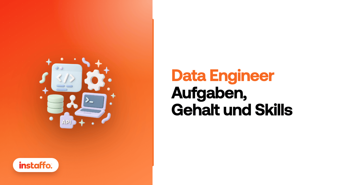 Data Engineer: Aufgaben, Gehalt und Skills. Karriereguide von Instaffo