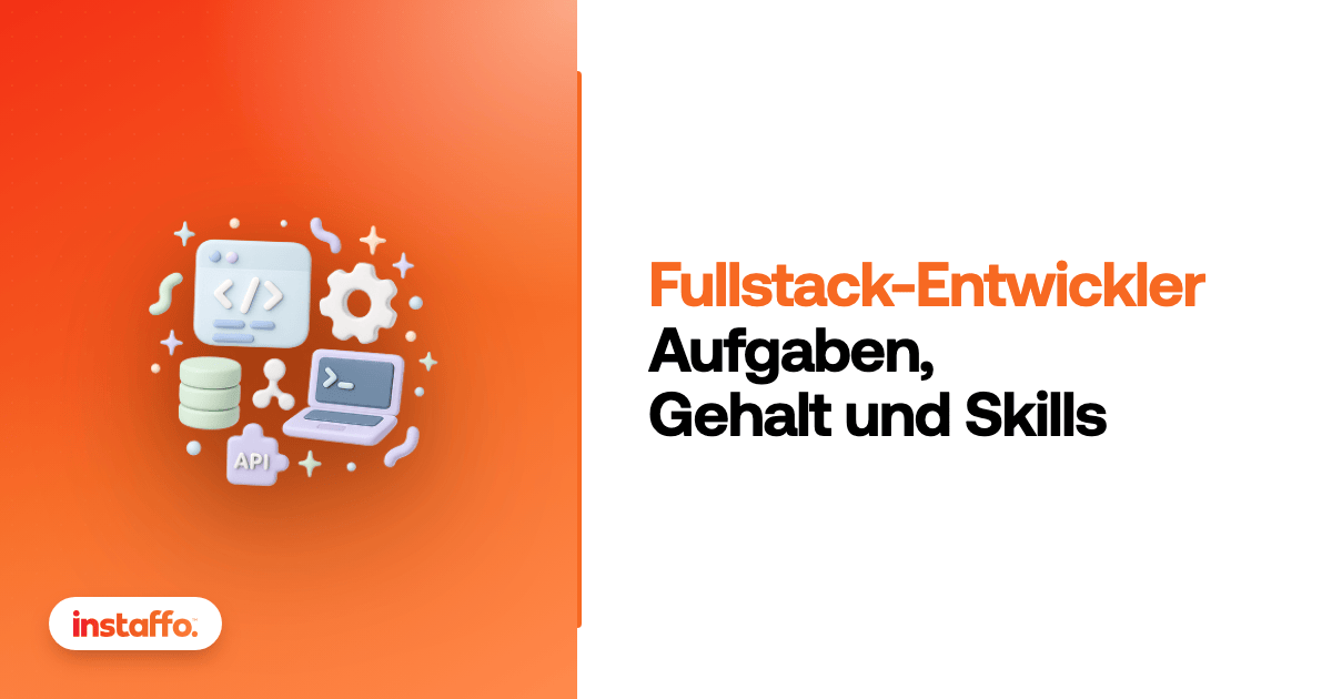 Fullstack-Entwickler: Aufgaben, Gehalt und Skills. Karriereguide von Instaffo