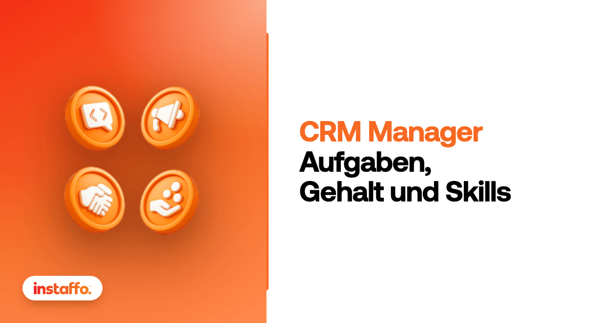 CRM Manager: Aufgaben, Gehalt und Skills. Karriereguide von Instaffo