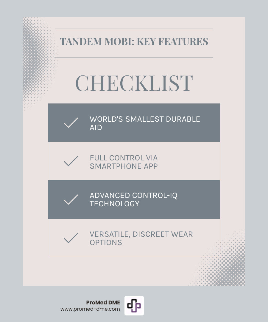 Tandem Mobi key features infographic showing the world's smallest durable automated insulin delivery system with full smartphone control, Control-IQ technology, 200-unit capacity, multiple wearing options including adhesive sleeve and clip attachment, IP28 water resistance rating, and compatibility with Dexcom G6 and G7 CGM systems - tandem mobi pump picture infographic checklist-light-blue-grey