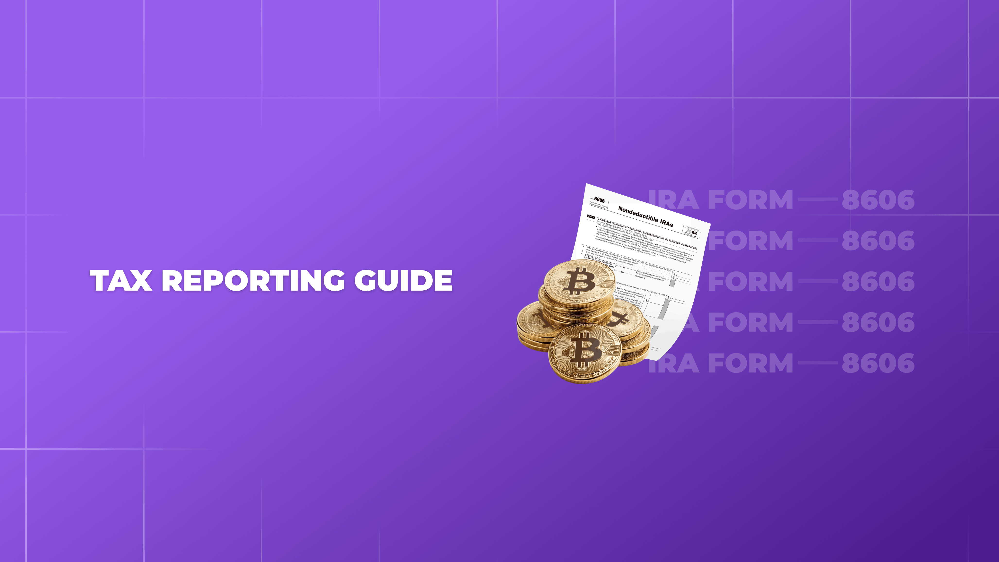 Bitcoin IRA Form 8606 Tax Reporting Guide