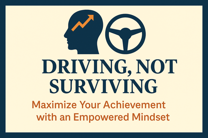 DRIVING, NOT SURVIVING:  4 Modus Operandi for Achievement