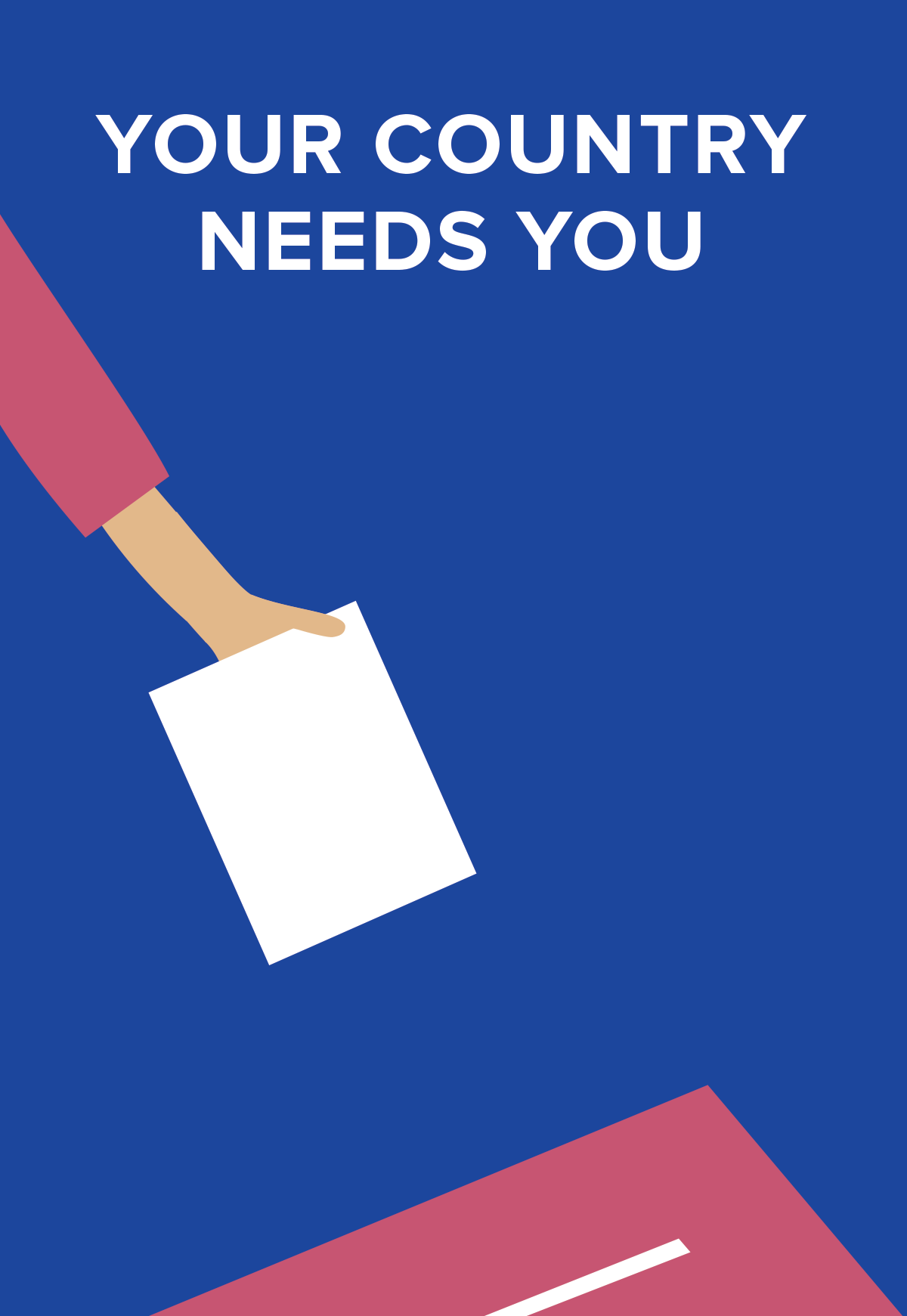 Your Country Needs You - Ballot Box