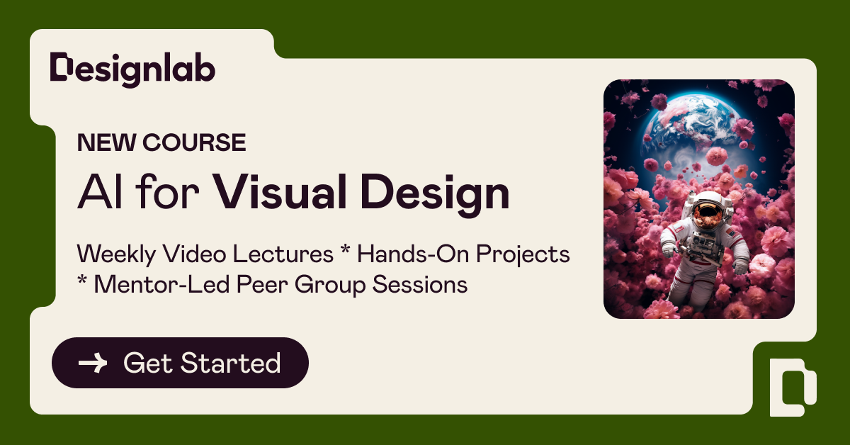 Check out Designlab's course on AI for Visual Design