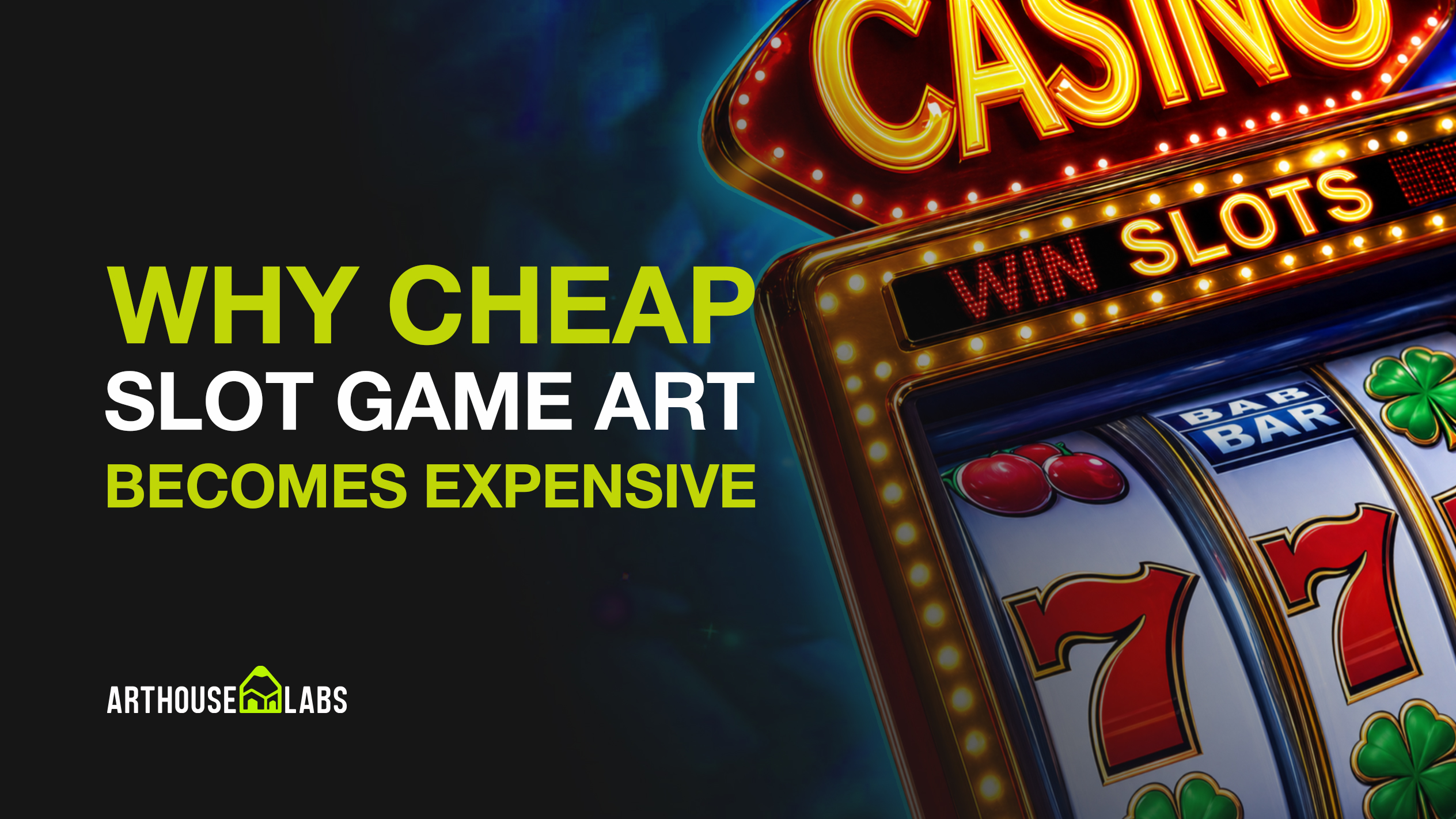 Why Cheap Slot Game Art Becomes Expensive - ArtHouseLabs