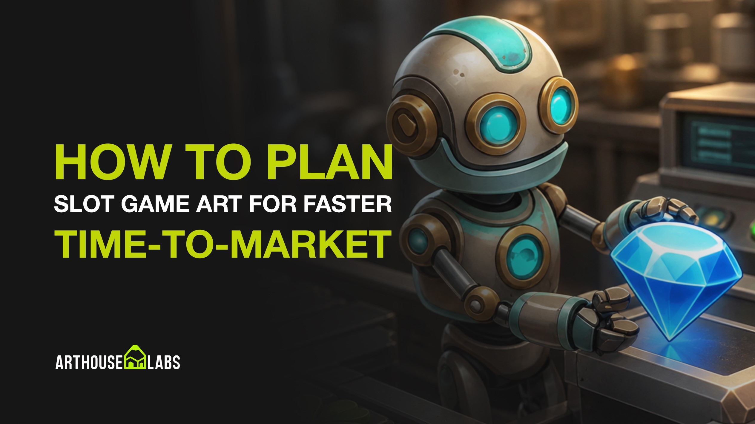 How to Plan Slot Game Art for Faster Time-to-Market - ArtHouseLabs