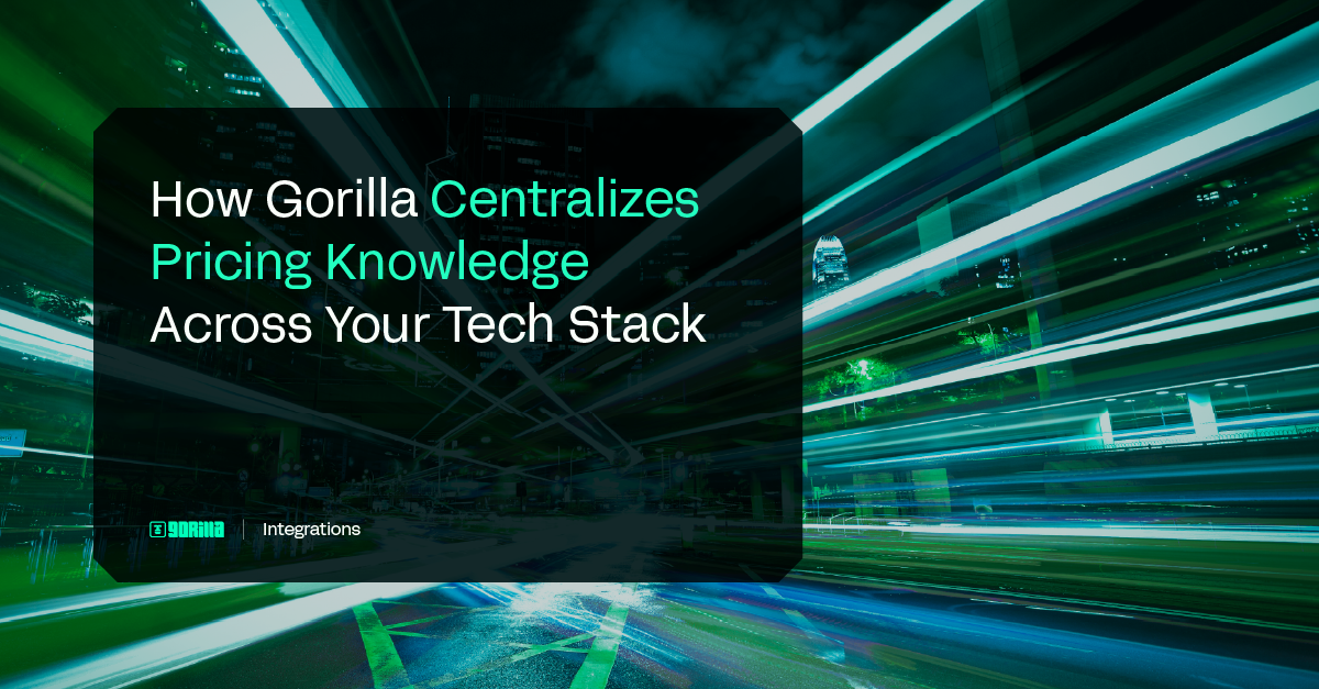 How Gorilla Centralizes Pricing Knowledge Across Your Tech Stack