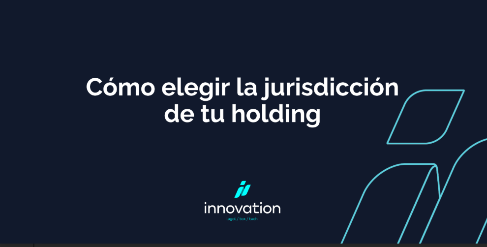 Cómo elegir la jurisdicción de tu holding