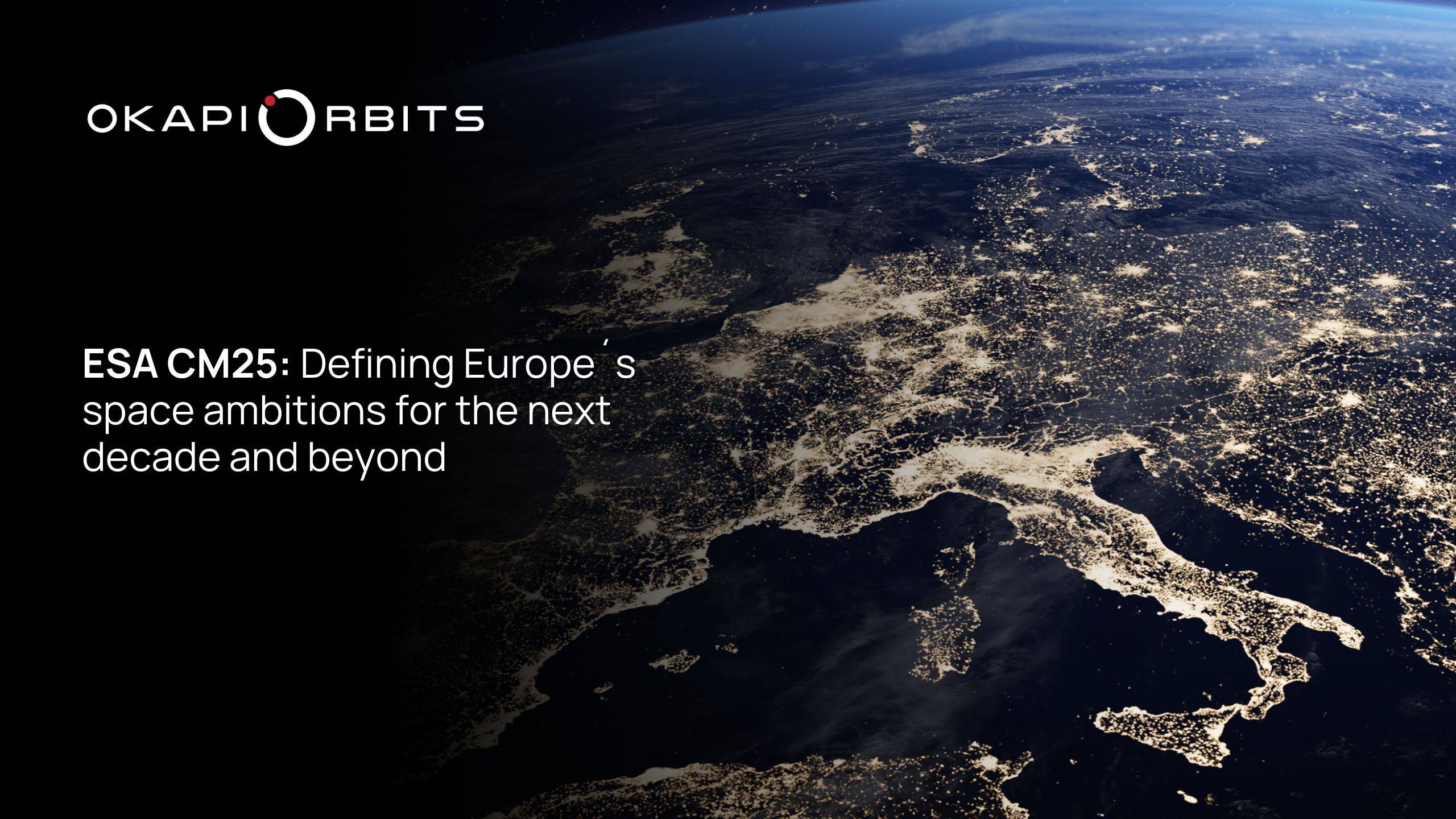 ESA CM25: Defining Europe´s space ambitions for the next decade and beyond