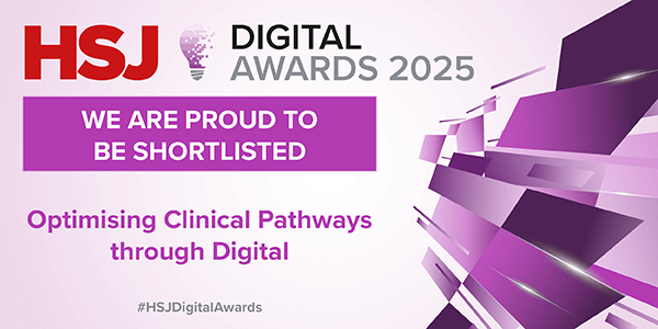 Shortlisted - Optimising Clinical Pathways through Digital - HSJ Digital Awards 2025