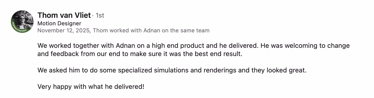 LinkedIn recommendation from Thom van Vliet praising Adnan's work on simulations, renderings, and product delivery.