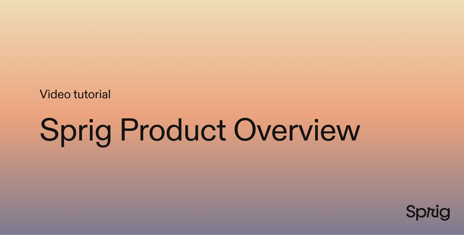 Sprig Product Overview