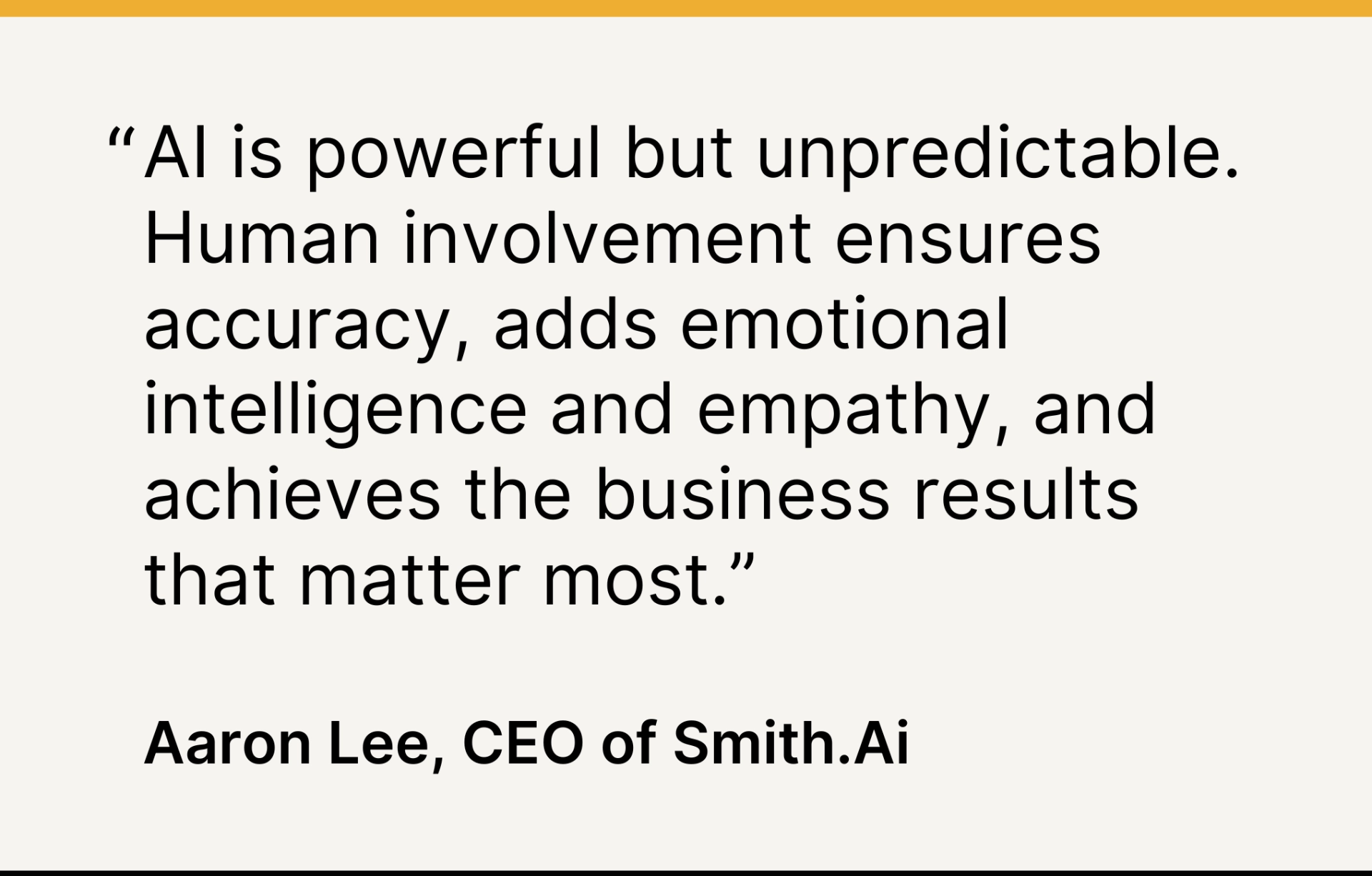 Quote from Aaron Lee about AI being powerful but unpredictable and the need for human involvement