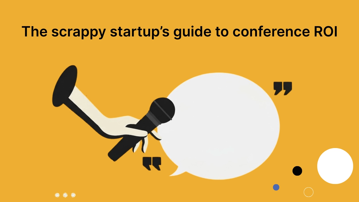 Conference marketing for startups: How to drive real ROI on a lean budget