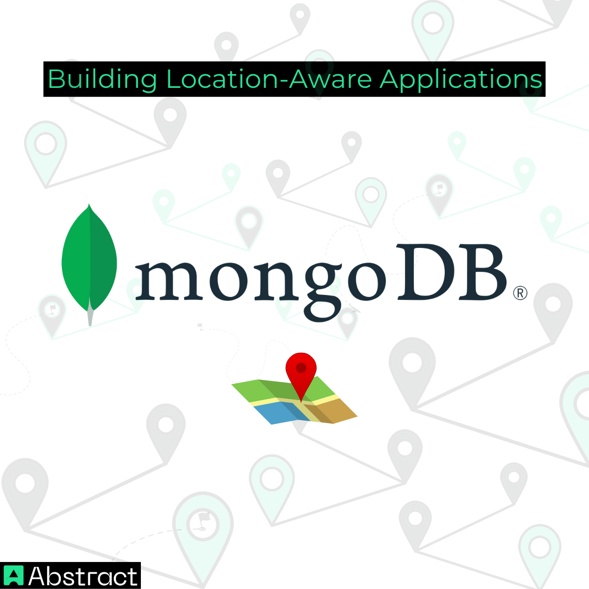 Building Location-Aware Applications - Abstr