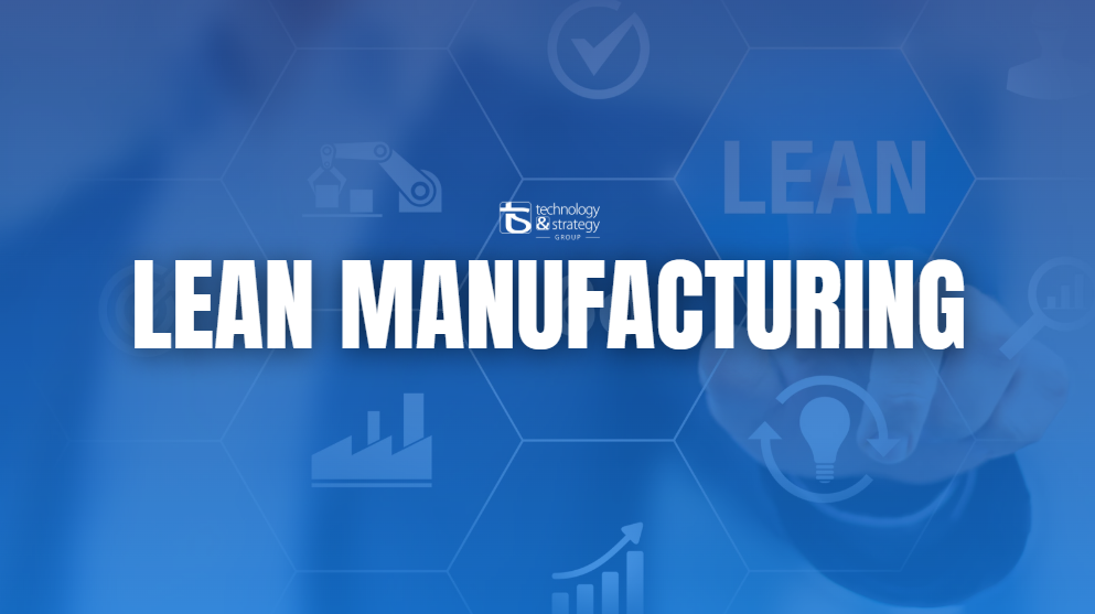 Everything You Need To Know About Lean Manufacturing: A Complete Guide