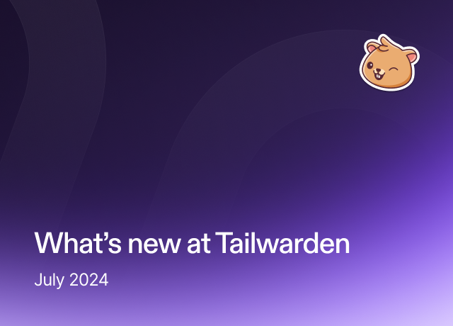 What’s new at Tailwarden: July 2024