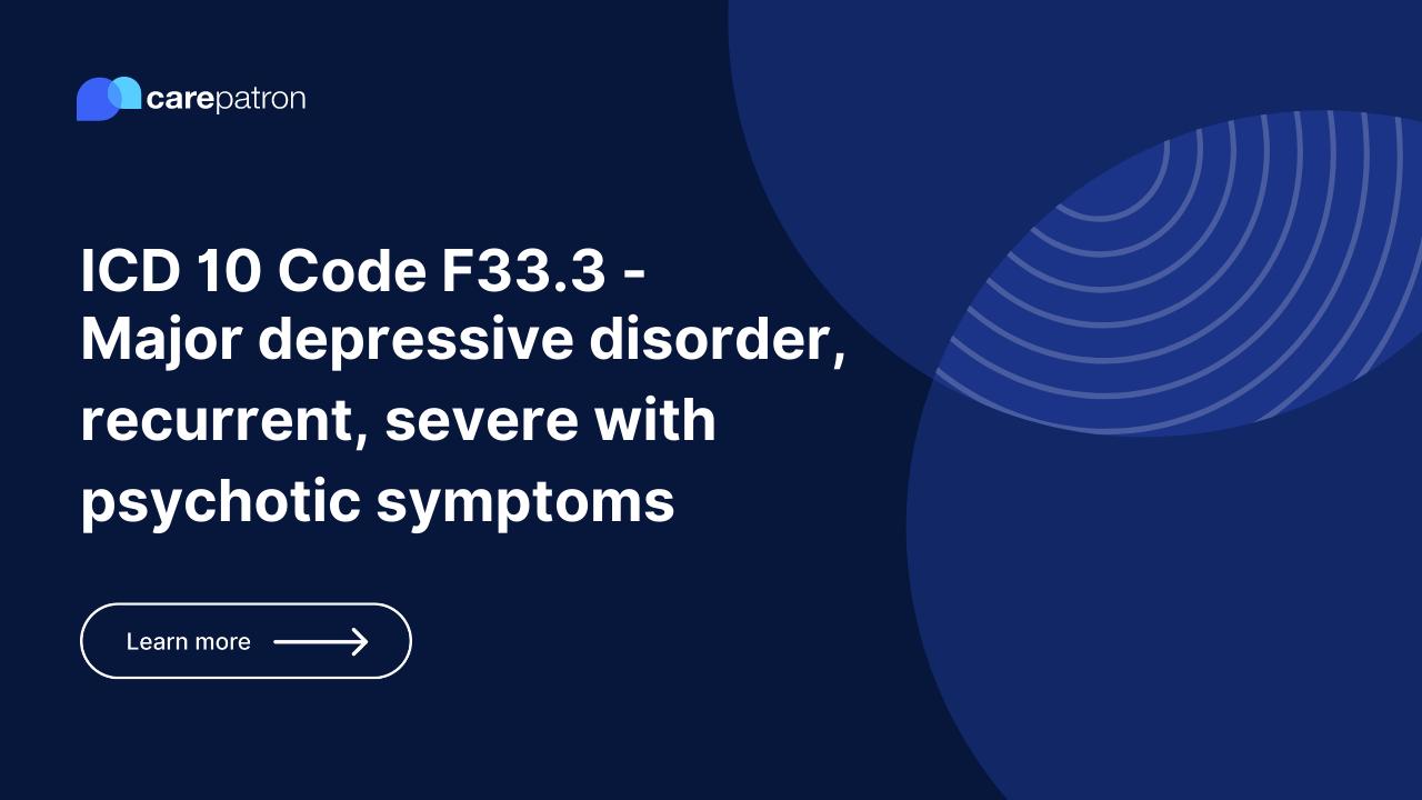 F33.3 – Major depressive disorder, recurrent, severe with psychotic symptoms