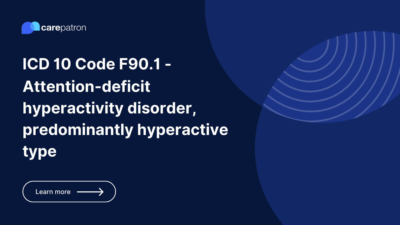F90.1 – Attention-Deficit Hyperactivity Disorder, Predominantly Hyperactive Type
