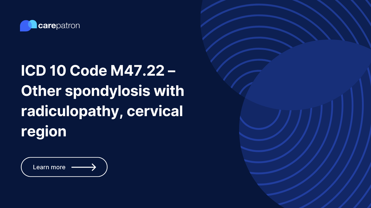 M47.22 – Other spondylosis with radiculopathy, cervical region