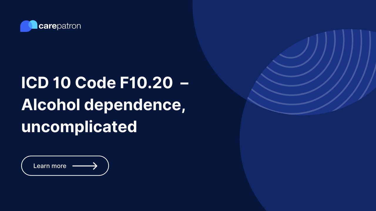 F10.20 – Alcohol dependence, uncomplicated
