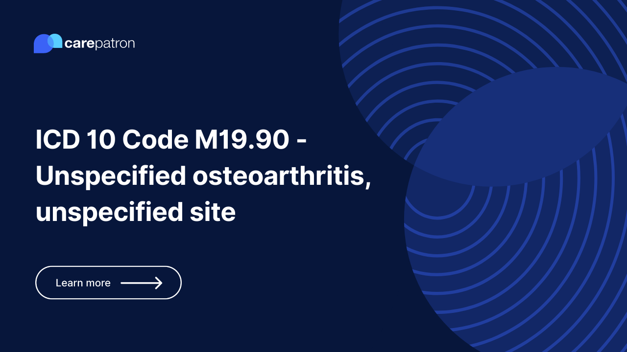 M19.90 – Unspecified osteoarthritis, unspecified site