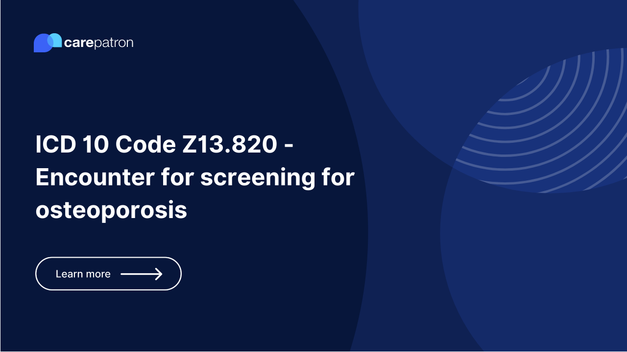 Z13.820 – Encounter for screening for osteoporosis