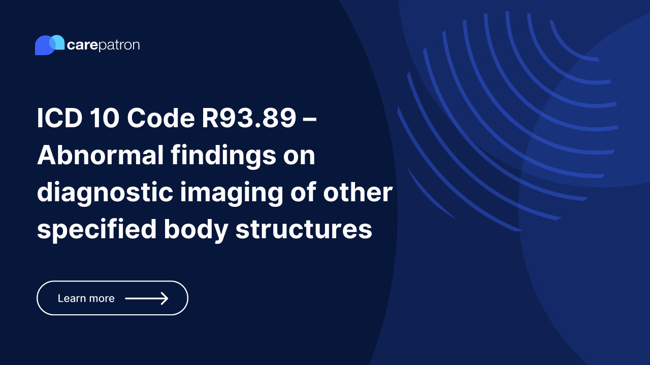 R93.89  – Abnormal findings on diagnostic imaging of other specified body structures