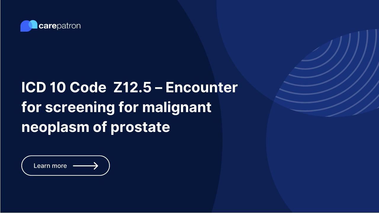Z12.5 – Encounter for screening for malignant neoplasm of prostate