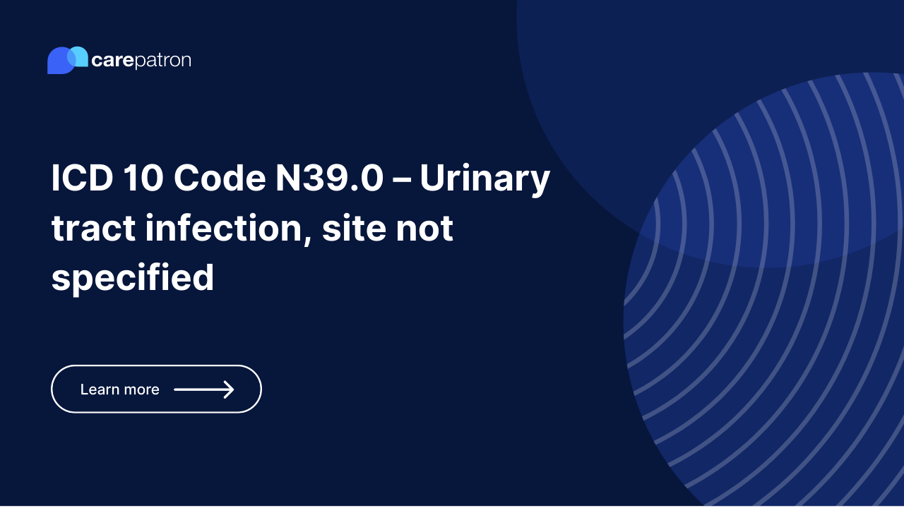 N39.0 – Urinary tract infection, site not specified