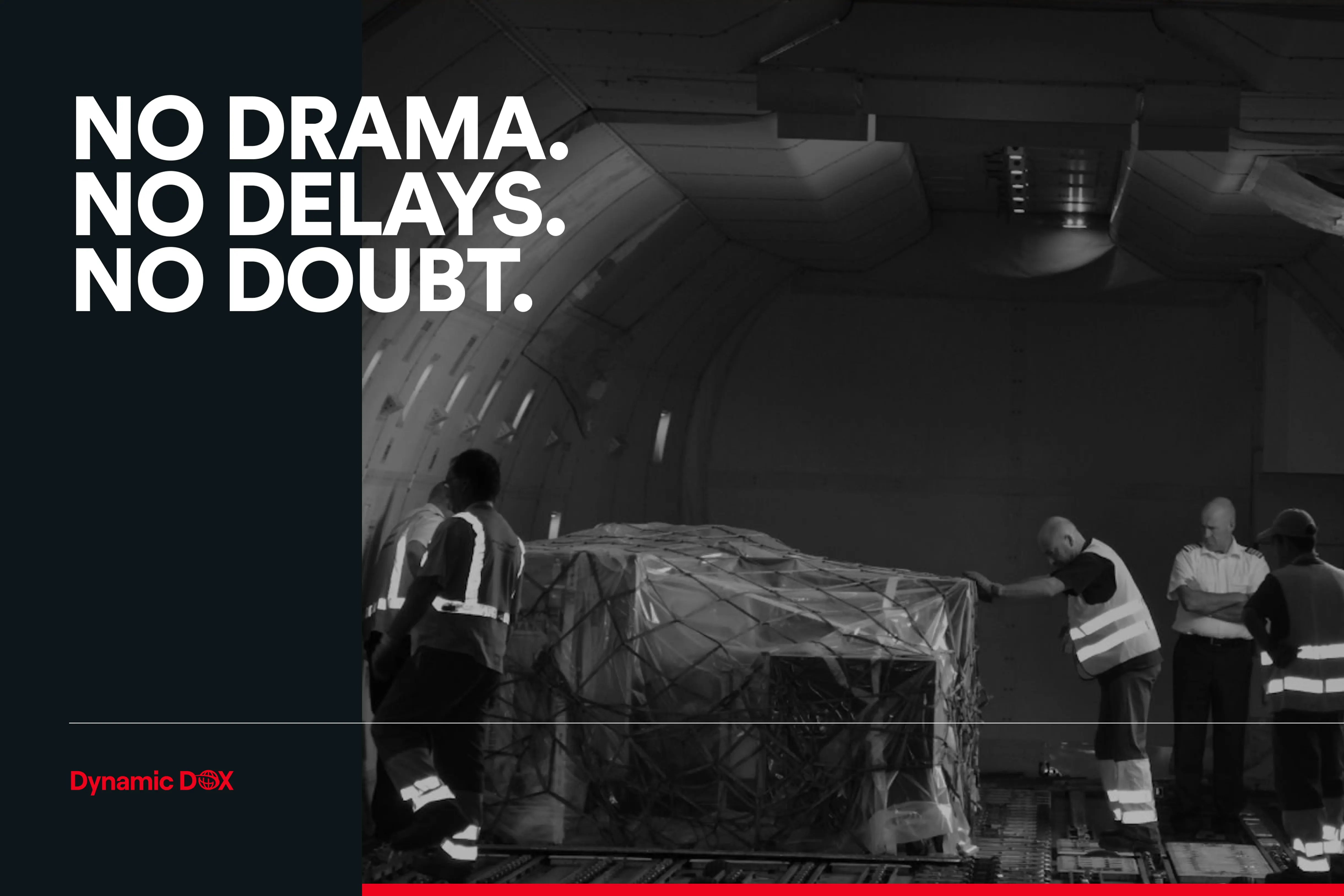 Workers in reflective vests inside a cargo plane securing a large pallet wrapped in plastic with bold text saying 'NO DRAMA. NO DELAYS. NO DOUBT.'