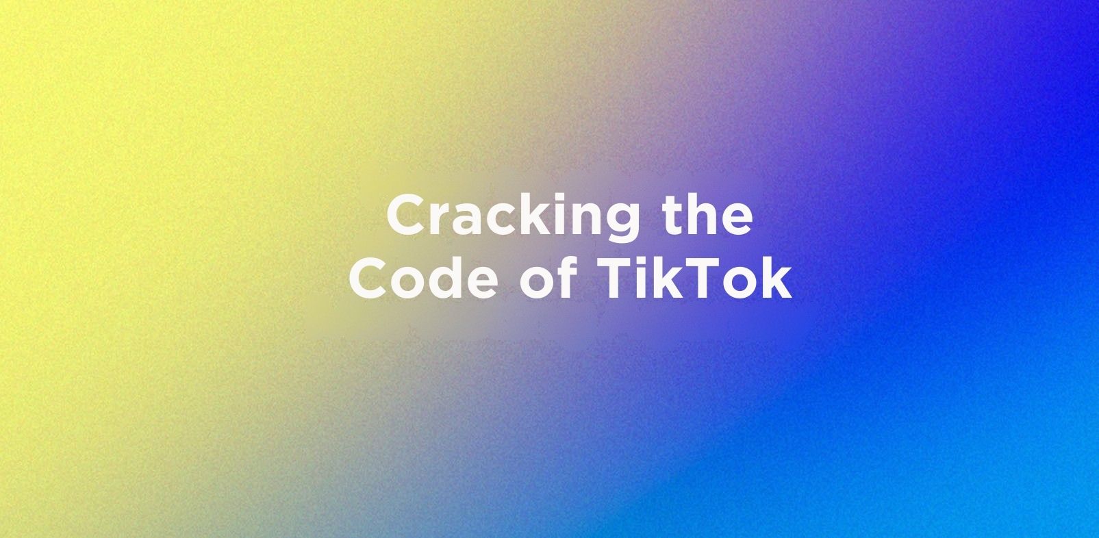 Cracking the Code of TikTok